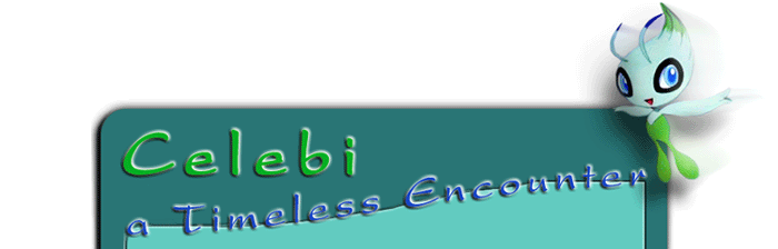 Celebi (Serebi), A Timeless Encounter